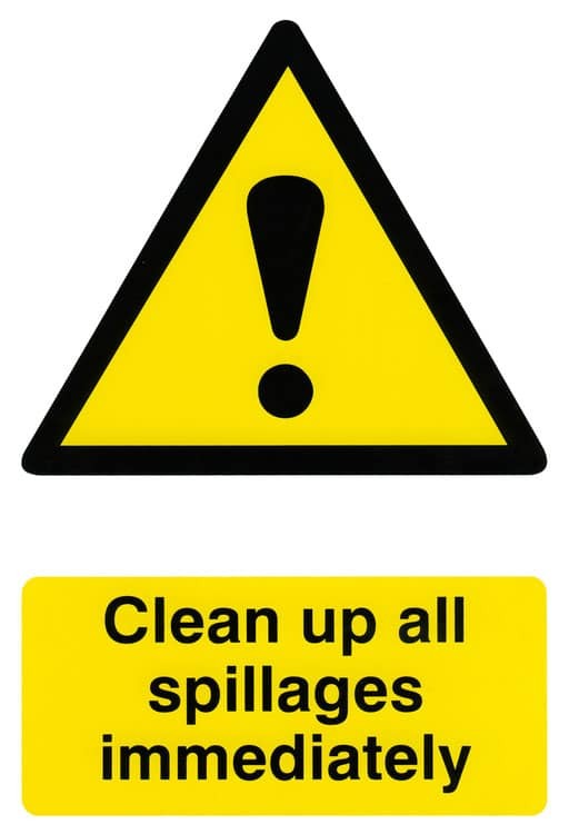 Clean Up All Spillages Immediately Sign